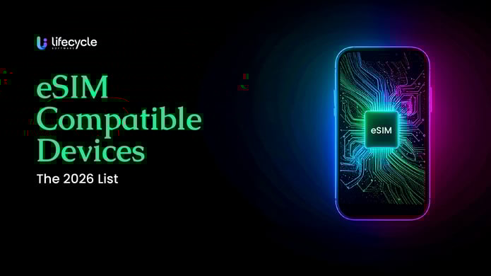 Lifecycle blog image_eSIM Compatible Devices