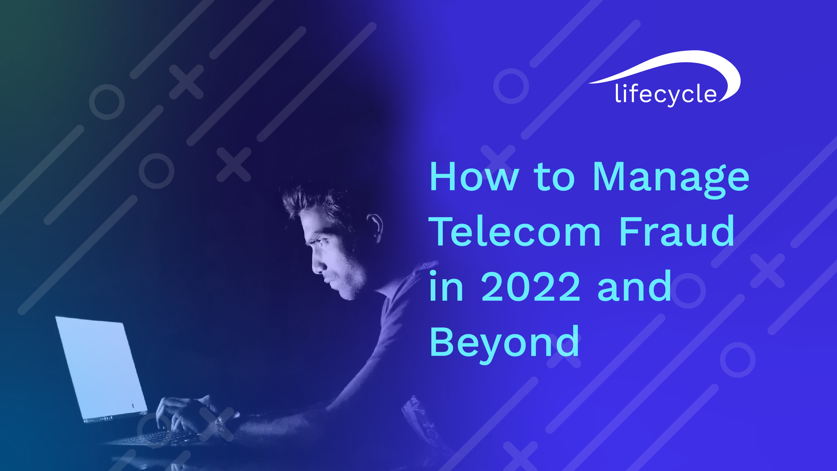 How to Manage Telecom Fraud in 2022 and Beyond